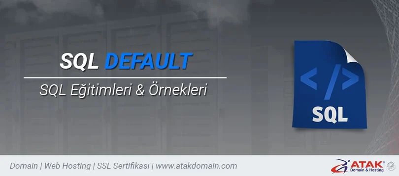 SQL DEFAULT Kullanımı